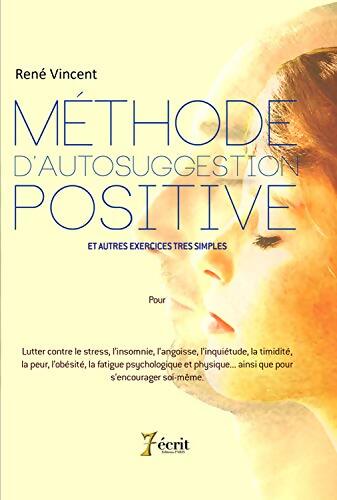 Méthode d?autosuggestion positive - René VINCENT - Livre