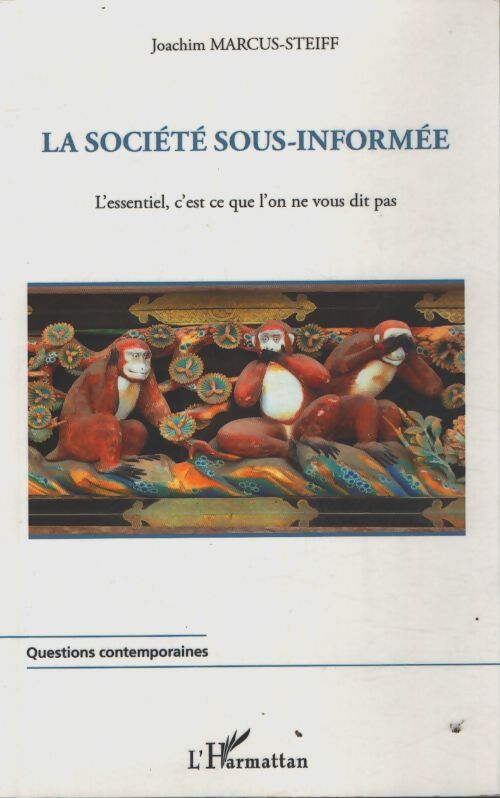 La société sous-informée : L'essentiel c'est ce que l'on ne vous dit pas - Joachim Marcus-Steiff - Livre