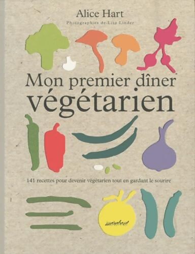 Mon premier dîner végétarien - Alice Hart - Livre