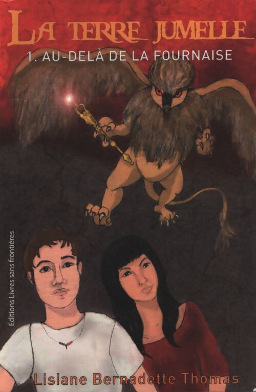 La terre jumelle : Au-delà de la fournaise - Lisiane Bernadette Thomas - Livre