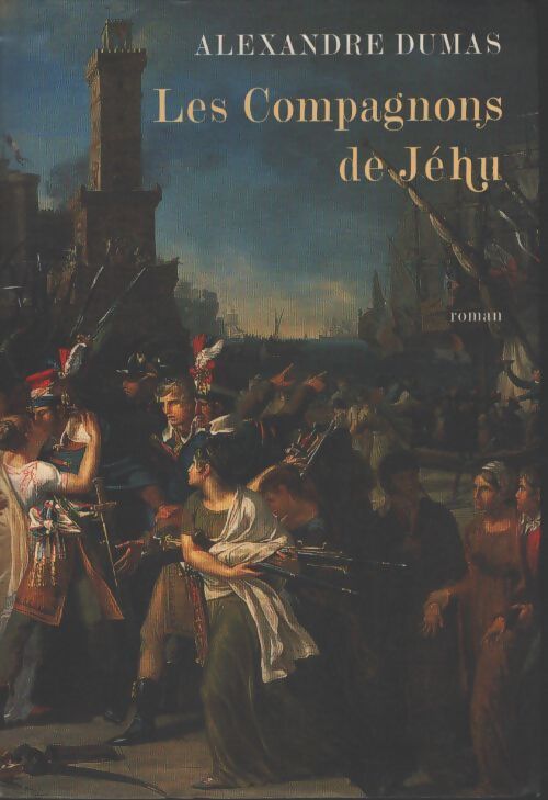 Les compagnons de Jéhu - Alexandre Dumas - Livre