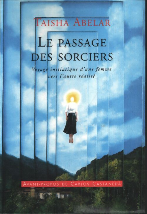 Le passage des sorciers : Voyage initiatique d'une femme vers l'autre réalité - Taisha Abelar - Livre