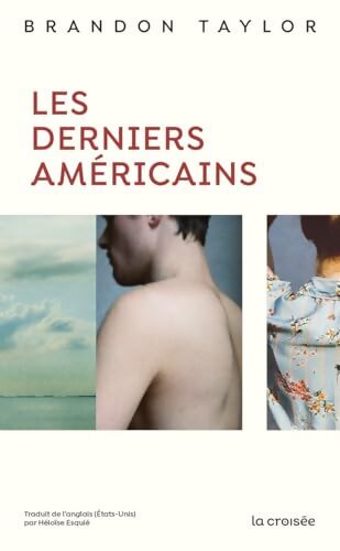 Les Derniers Américains - Brandon Taylor - Livre