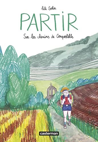 Partir : Sur les chemins de Compostelle - Lili Sohn - Livre