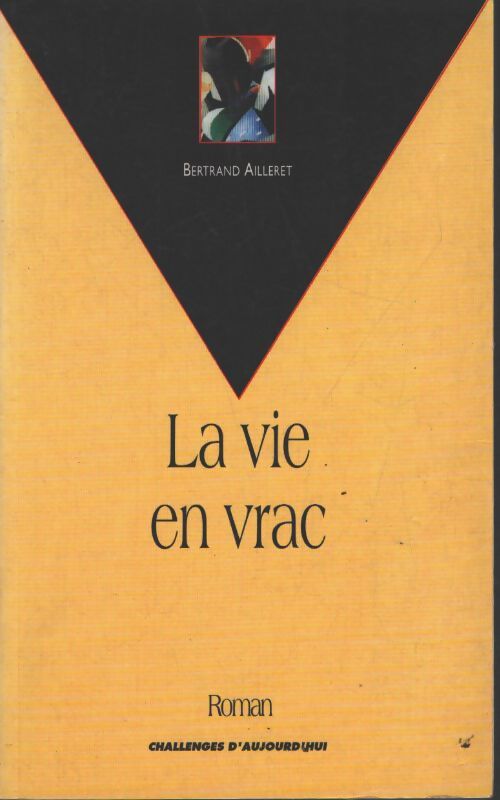 La vie en vrac - B. Ailleret - Livre