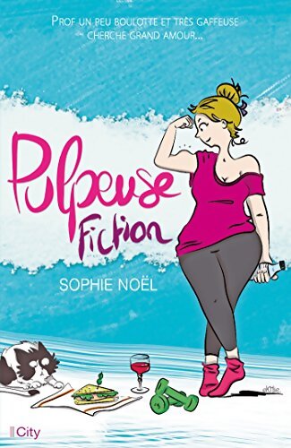 Pulpeuse fiction - Sophie Noël - Livre
