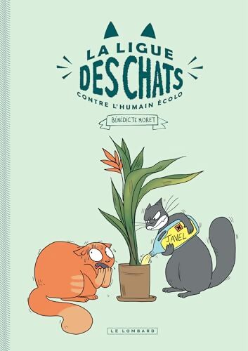 La Ligue des Chats - La Ligue des Chats Contre l'Humain Écolo - Moret Bénédicte - Livre