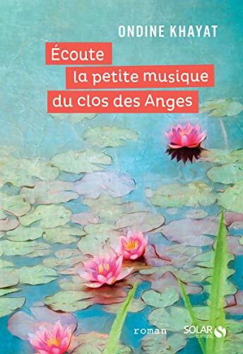 Ecoute la petite musique du Clos des Anges - Ondine Khayat - Livre