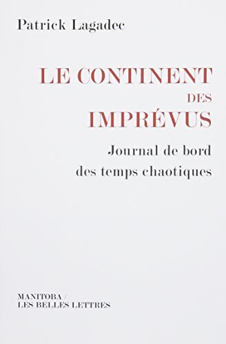 Le continent des imprévus : Journal de bord des temps chaotiques - Patrick Lagadec - Livre