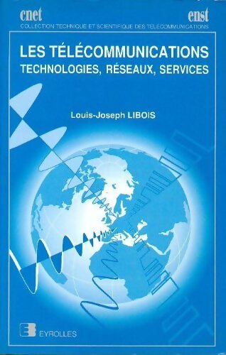 Les télécommunications : Technologies réseaux services - Louis-Joseph Libois - Livre