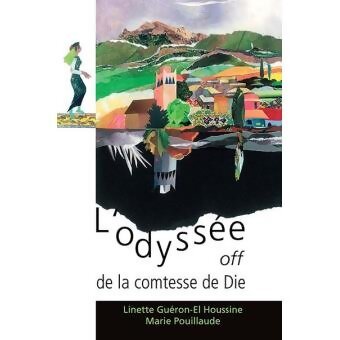L'Odyssée Off de la Comtesse de Die - Linette Gueron - Livre