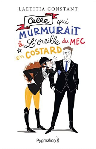 Celle qui murmurait à l'oreille du mec en costard - Laetitia Constant - Livre