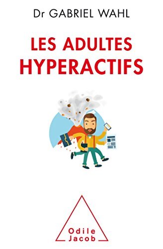 Les Adultes hyperactifs - Gabriel Wahl - Livre