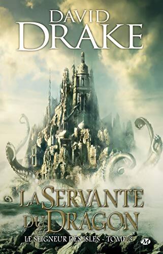 Le Seigneur des Isles Tome III : La Servante du Dragon - David Drake - Livre