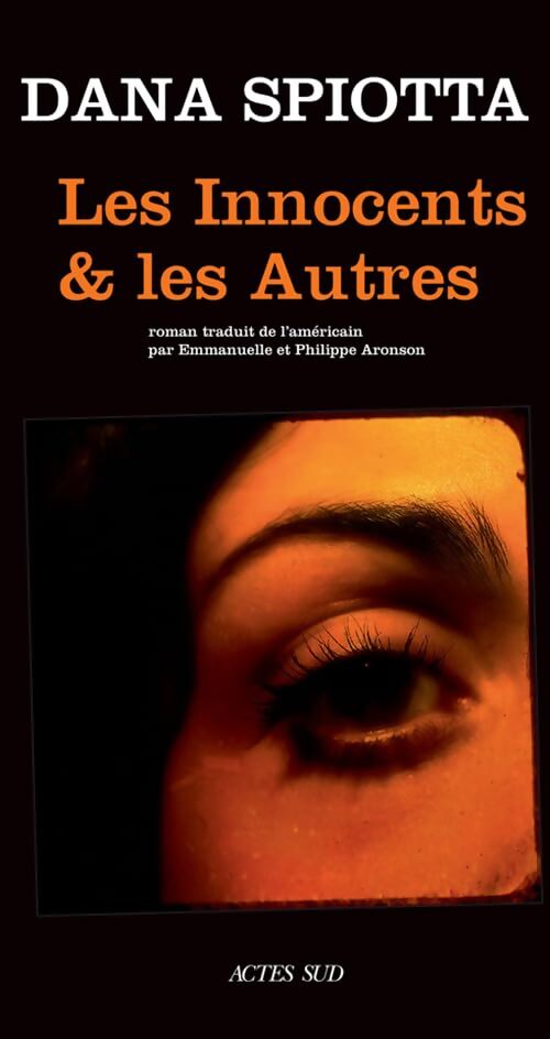Les Innocents et les Autres - Dana Spiotta - Livre