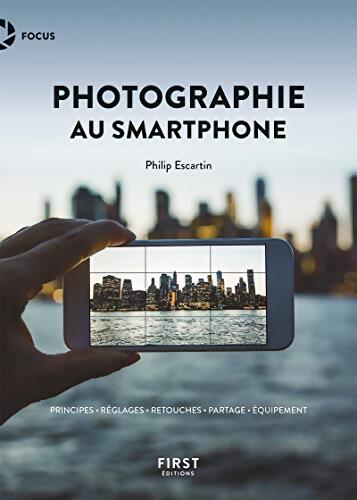 La photographie au smartphone - Philip Escartin - Livre
