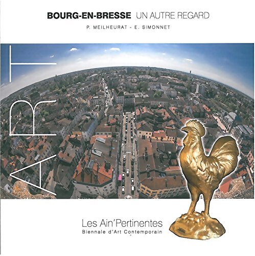 Bourg-en-Bresse Un autre regard - Simmonet Edith - Livre