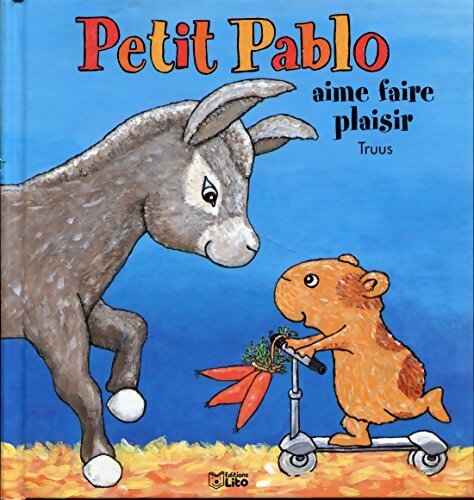 Petit Pablo Aime Faire Plaisir - Truus - Livre