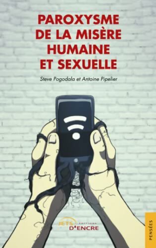 Paroxysme de la misère humaine et sexuelle - Steve Pogodala - Livre