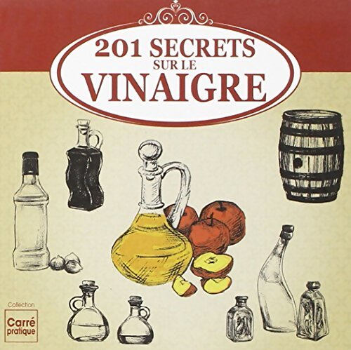 201 secrets sur le vinaigre - Baunard Elodie - Livre