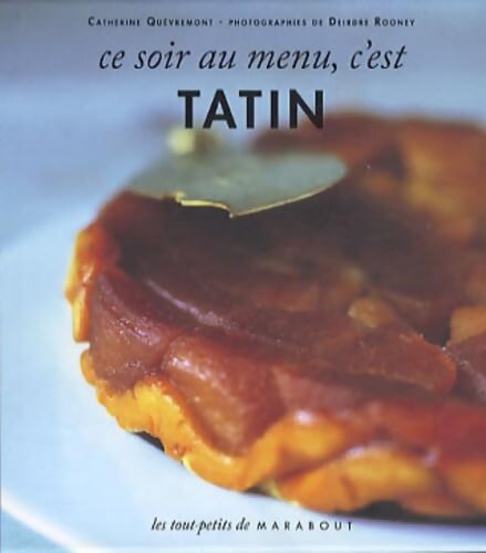 Ce soir au menu c'est tatin - Catherine Quévremont - Livre