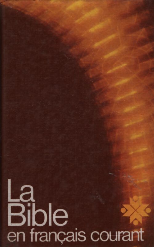 La bible en français courant - Collectif - Livre