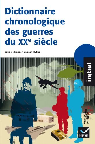 Initial dictionnaire chronologique des guerres du XXe siècle - Jean Hubac - Livre