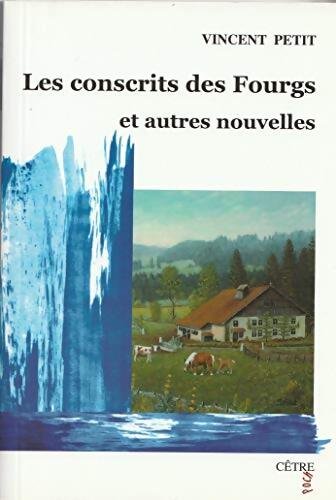 Les conscrits des fourgs et autres nouvelles - Vincent Petit - Livre