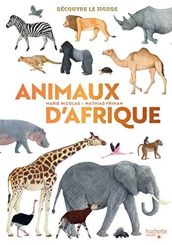 Découvre le monde - Animaux d'Afrique - Marie Nicolas - Livre