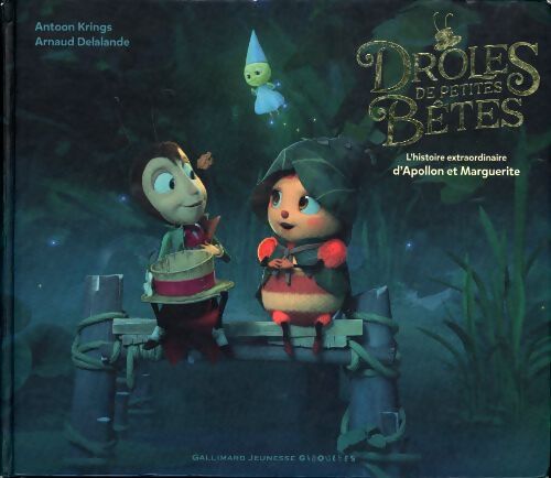 Drôles de petites bêtes - l'histoire extraordinaire d'apollon et marguerite - Arnaud Delalande - Livre