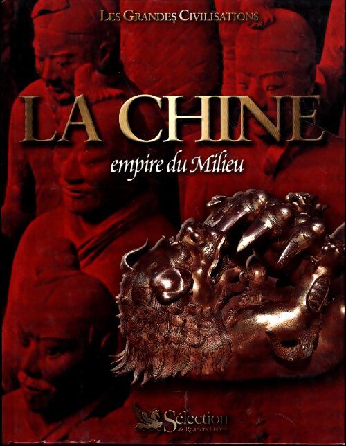 La chine : Empire du milieu - Charles O. Hucker - Livre