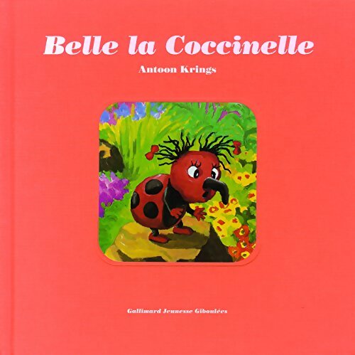 Belle la coccinelle - Antoon Krings - Livre