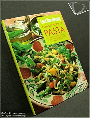 Good Housekeeping complète Book of Pasta : The Essential Collection of Foolproof Recipes - From Lasagnes to Noodles Sauces to Stir-fries - Good Housekeeping - Livre