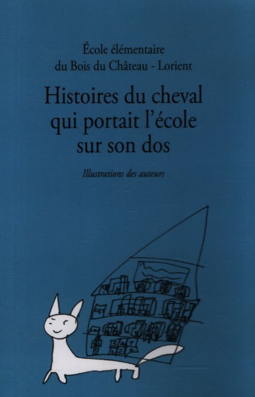 Histoires du cheval qui portait l'école sur son dos - Collectif - Livre