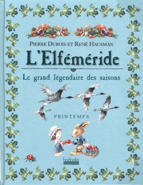 L'elféméride - printemps : Le grand légendaire des saisons - Pierre Dubois - Livre