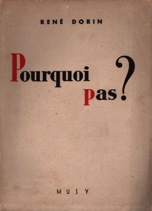 Pourquoi pas? - René Dorin - Livre
