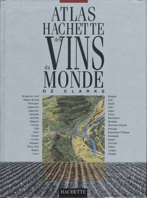 Atlas hachette des vins du monde - Oz Clarke - Livre