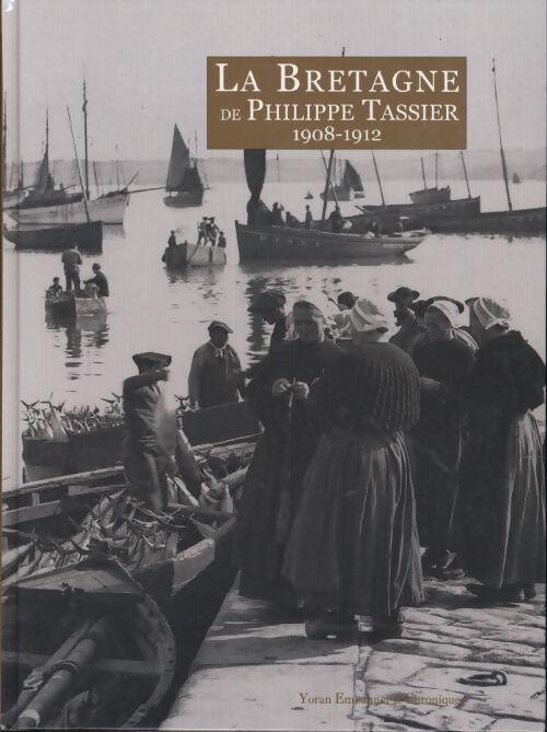 La Bretagne de phiiippe tassier 1908-1912 - Philippe Tassier - Livre