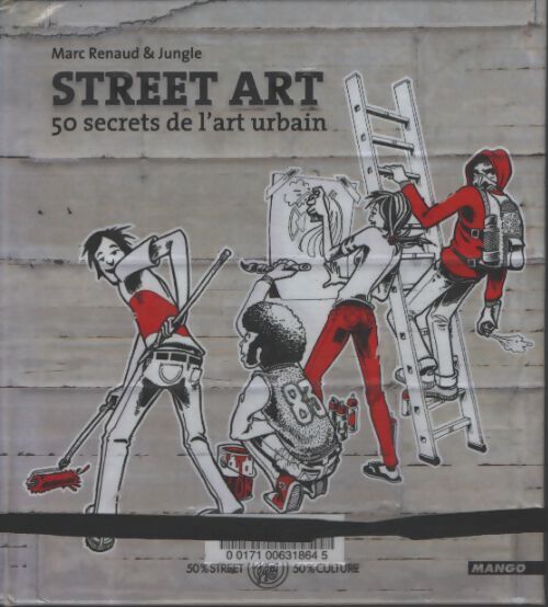 Street art : 50 secrets de l'art urbain - Marc Renaud - Livre