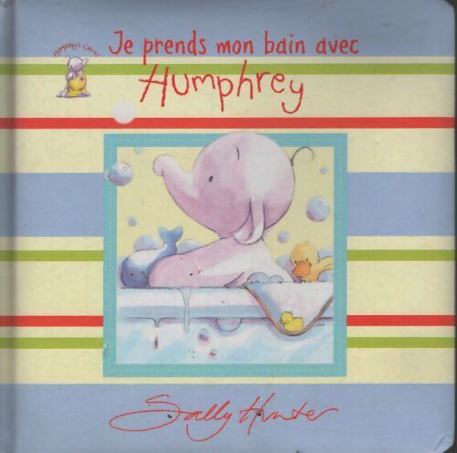 Je prends mon bain avec humphrey - Sally Hunter - Livre