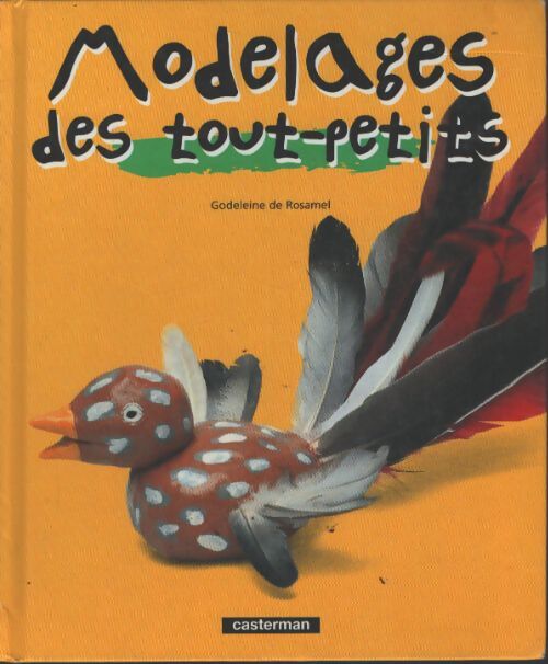 Modelages des tout-petits - Rosamel De Godeleine - Livre