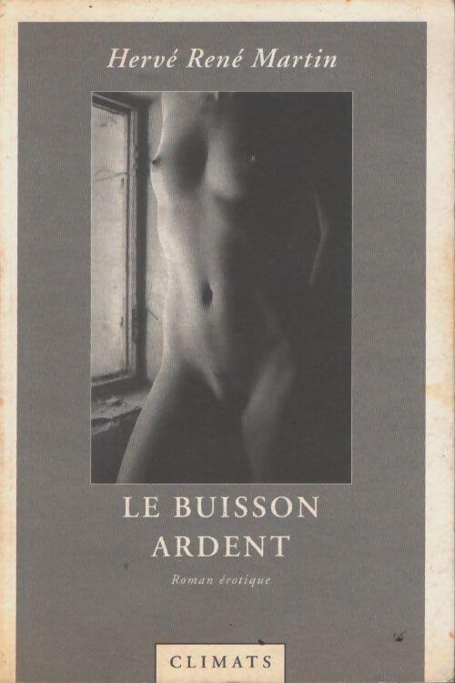 L'origine du monde Tome II : Le buisson ardent - Hervé-René Martin - Livre
