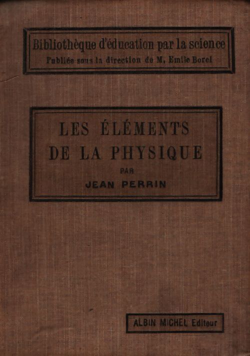 Les éléments de la physique - Jean Perrin - Livre