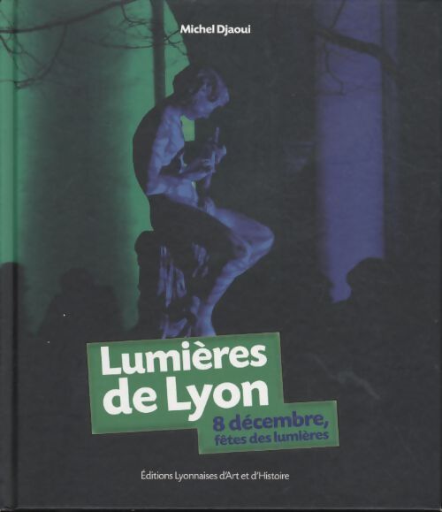 Lumières de Lyon 8 décembre fêtes des lumières - Michel Djaoui - Livre