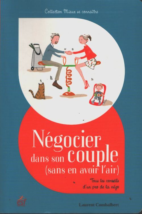 Négocier dans son couple : Tous les conseils d'un pro de la négo - Laurent Combalbert - Livre