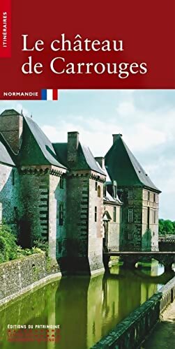 Le Château de Carrouges - Olivier Renaudeau - Livre