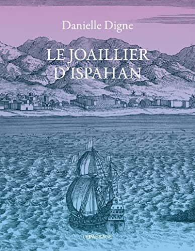 Le joaillier d'Ispahan - Danielle Digne - Livre