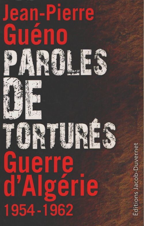 Paroles de torturés - Jean-Pierre Guéno - Livre