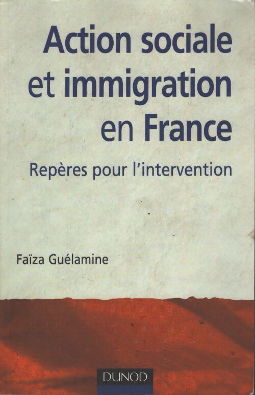 Action sociale et immigration en France - 2ème édition - repères pour l'intervention : Repères pour l'intervention - Faïza Guélamine - Livre