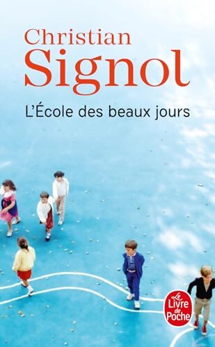 L'école des beaux jours - Christian Signol - Livre